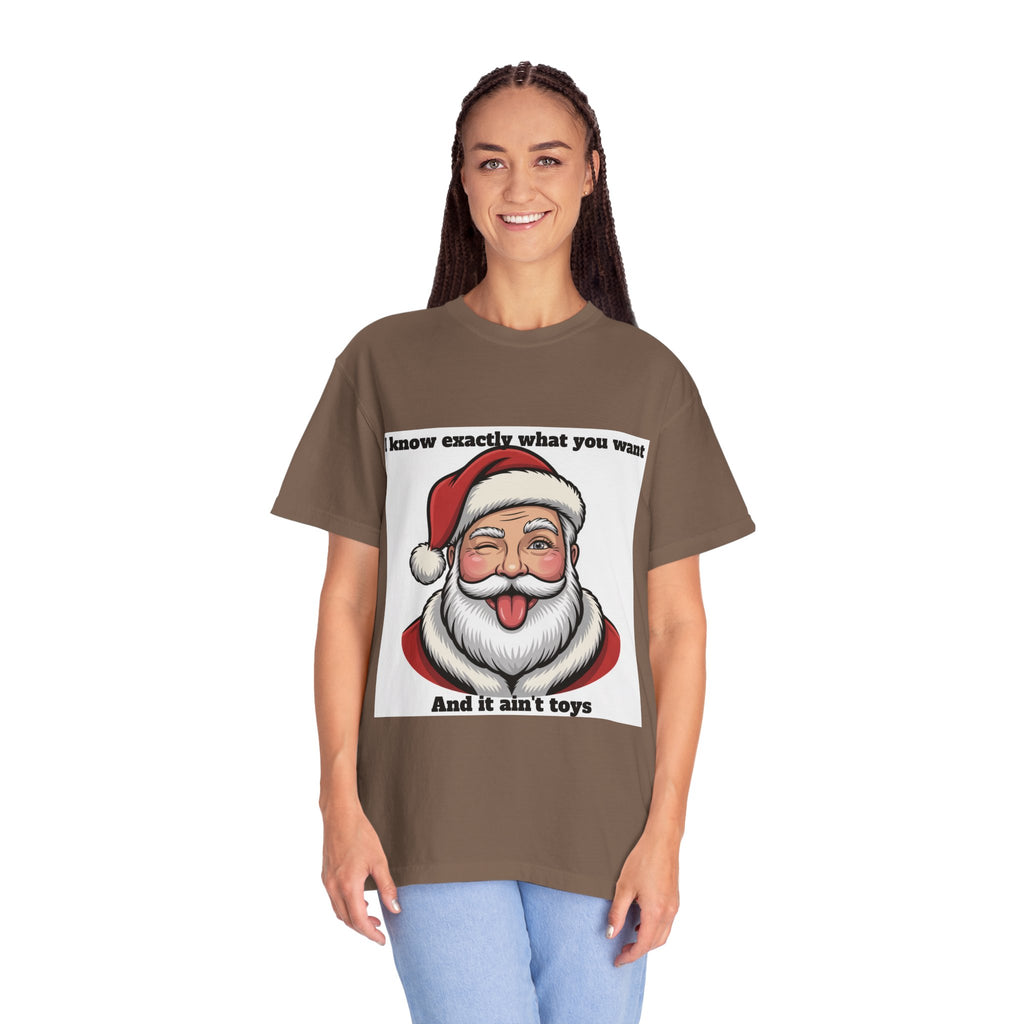Santa Tongue-Out Christmas T-Shirt — "I know exactly what you want and it ain't toys"