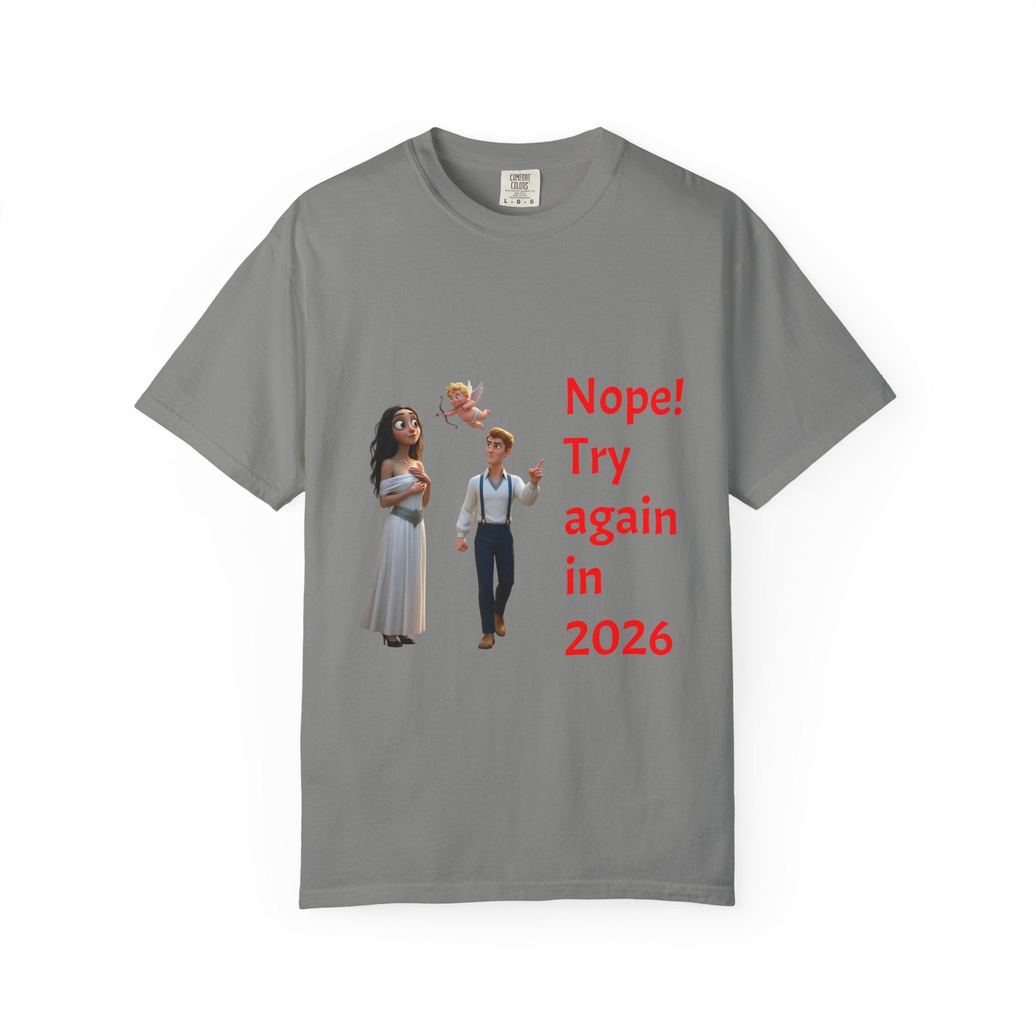Nope! Try Again in 2026 T‑Shirt — Anti‑Valentine Cupid Humor
