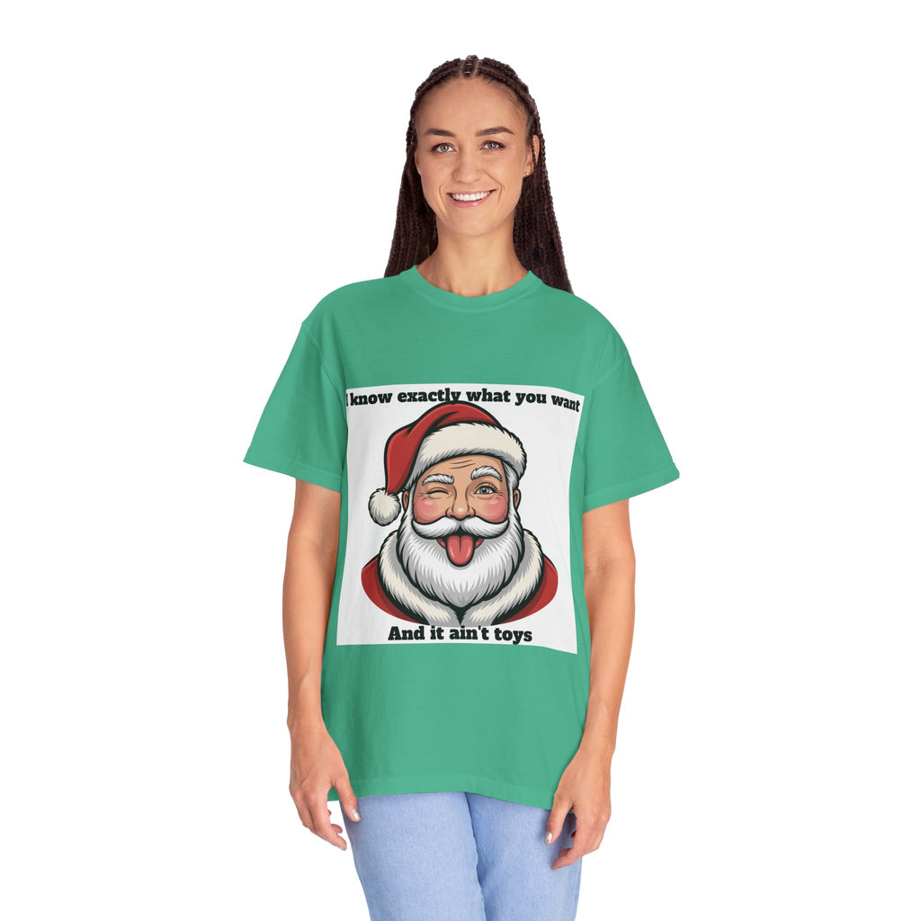 Santa Tongue-Out Christmas T-Shirt — "I know exactly what you want and it ain't toys"