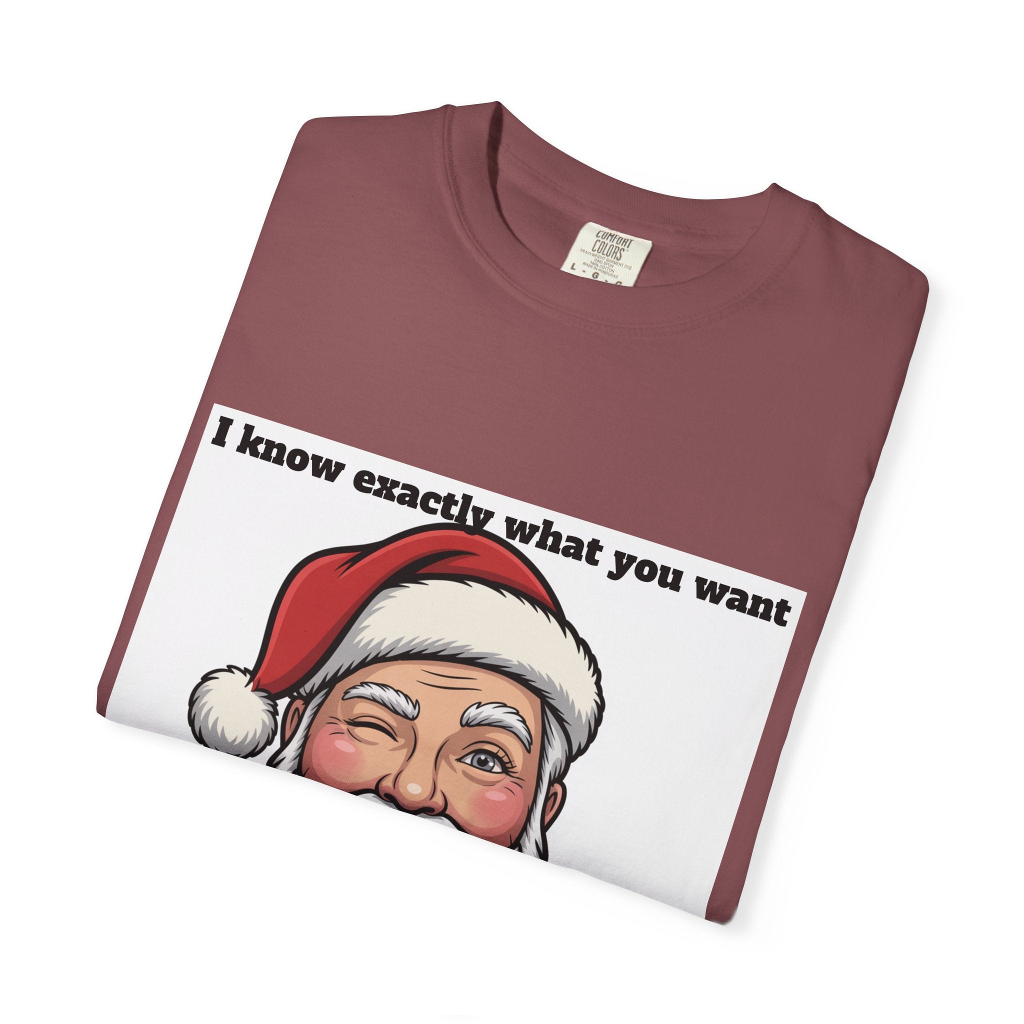 Santa Tongue-Out Christmas T-Shirt — "I know exactly what you want and it ain't toys"