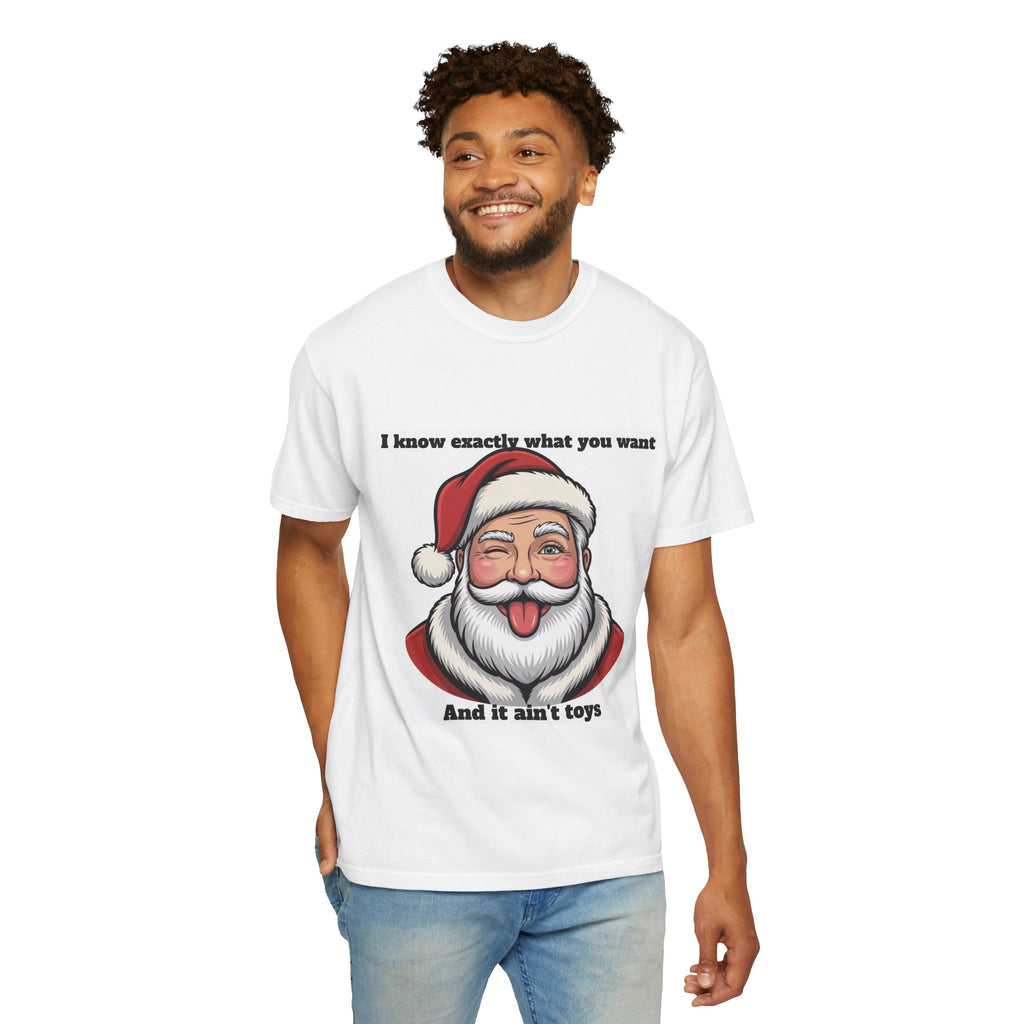 Santa Tongue-Out Christmas T-Shirt — "I know exactly what you want and it ain't toys"