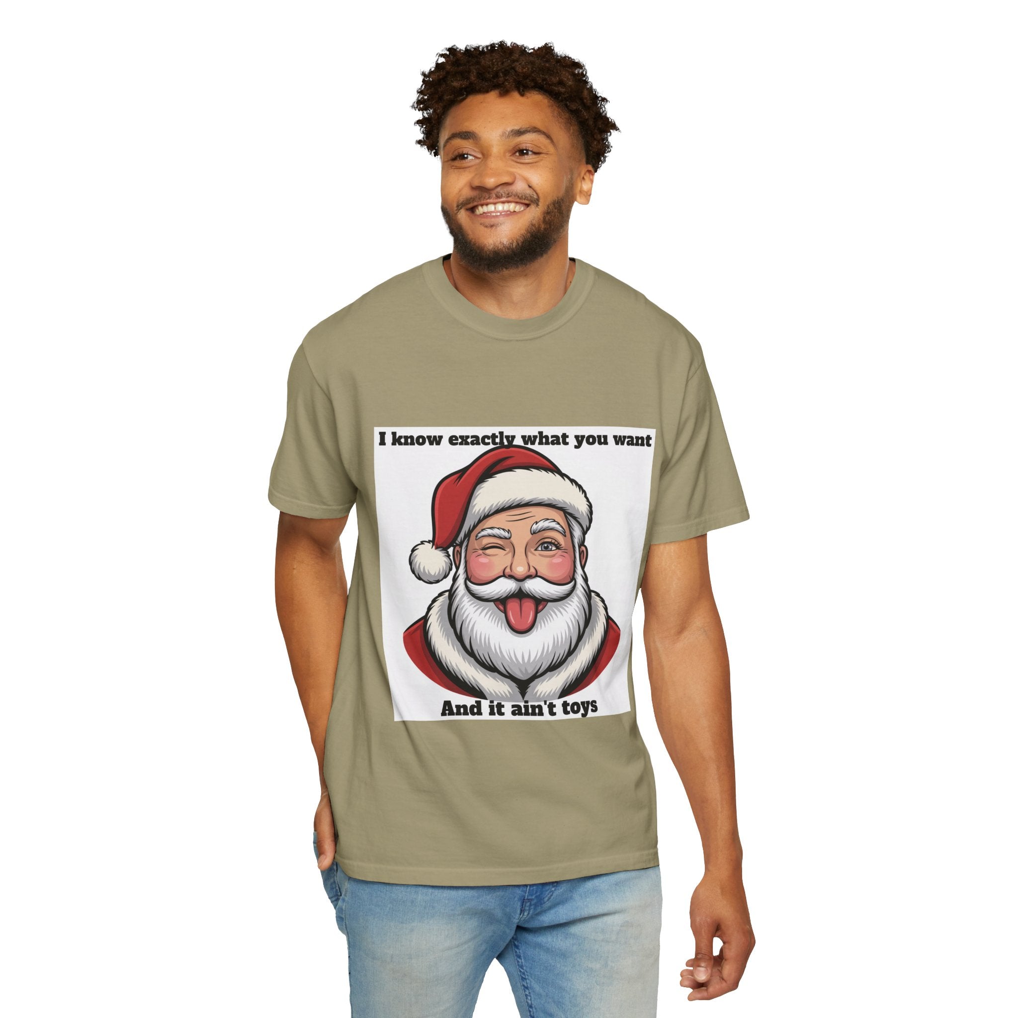 Santa Tongue-Out Christmas T-Shirt — "I know exactly what you want and it ain't toys"