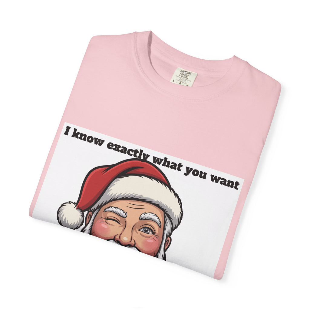 Santa Tongue-Out Christmas T-Shirt — "I know exactly what you want and it ain't toys"