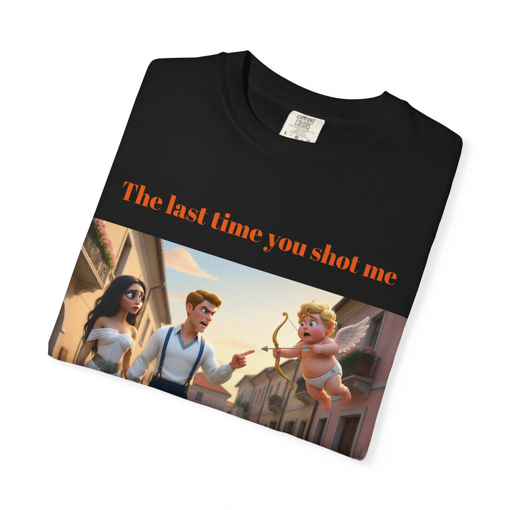 Graphic T-Shirt — "Last Time You Shot Me I Ended Up With a Life Sentence" (Cupid Funny Valentines Tee)
