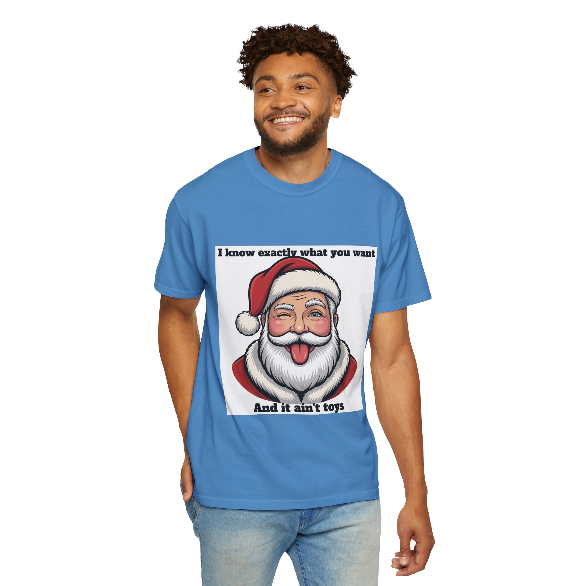 Santa Tongue-Out Christmas T-Shirt — "I know exactly what you want and it ain't toys"