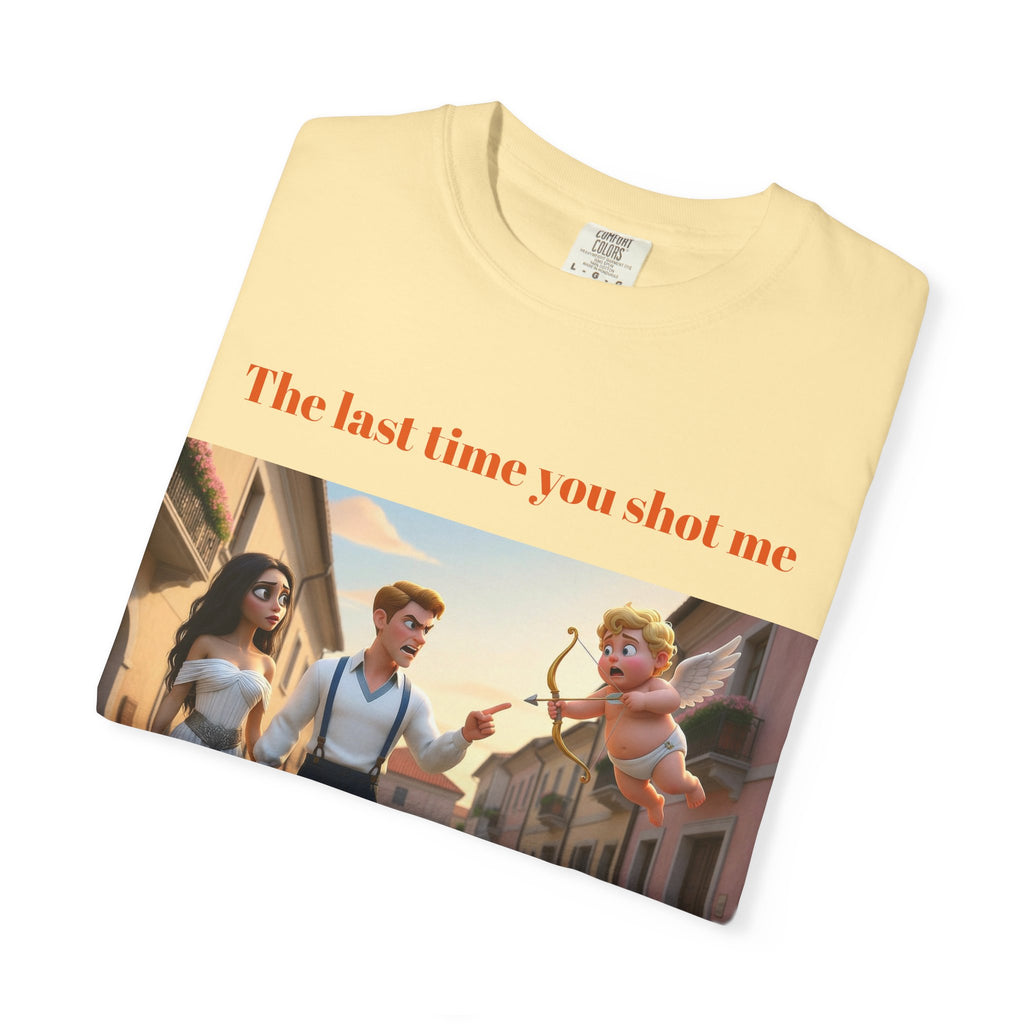 Graphic T-Shirt — "Last Time You Shot Me I Ended Up With a Life Sentence" (Cupid Funny Valentines Tee)