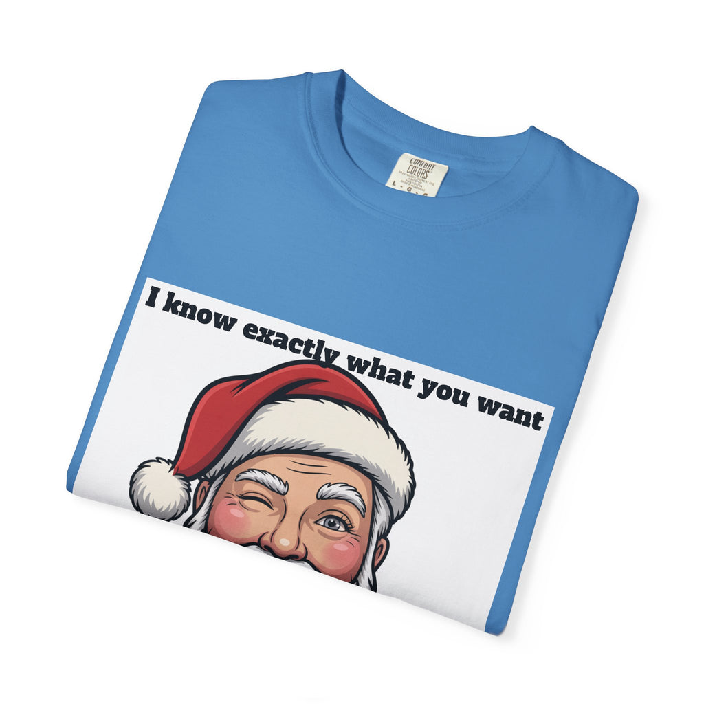 Santa Tongue-Out Christmas T-Shirt — "I know exactly what you want and it ain't toys"