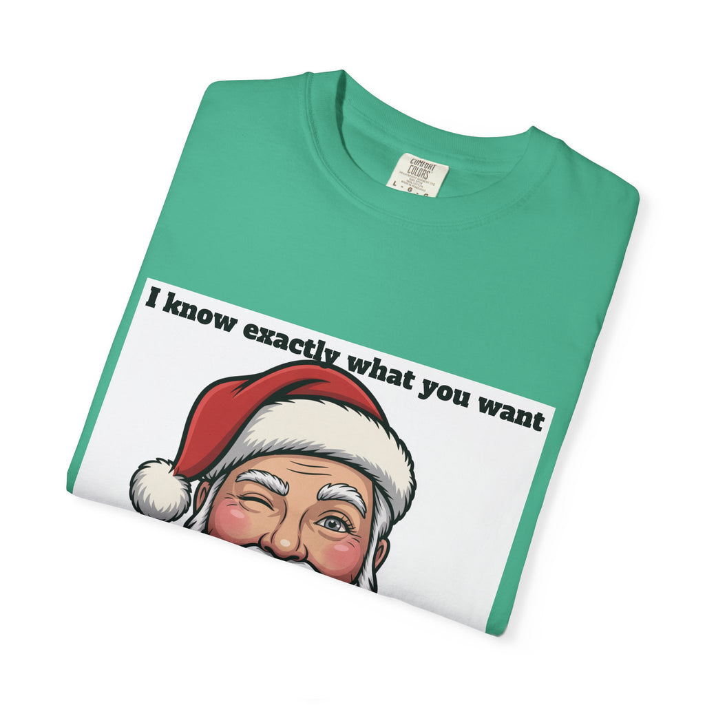 Santa Tongue-Out Christmas T-Shirt — "I know exactly what you want and it ain't toys"