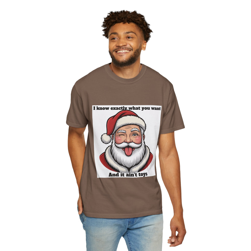 Santa Tongue-Out Christmas T-Shirt — "I know exactly what you want and it ain't toys"