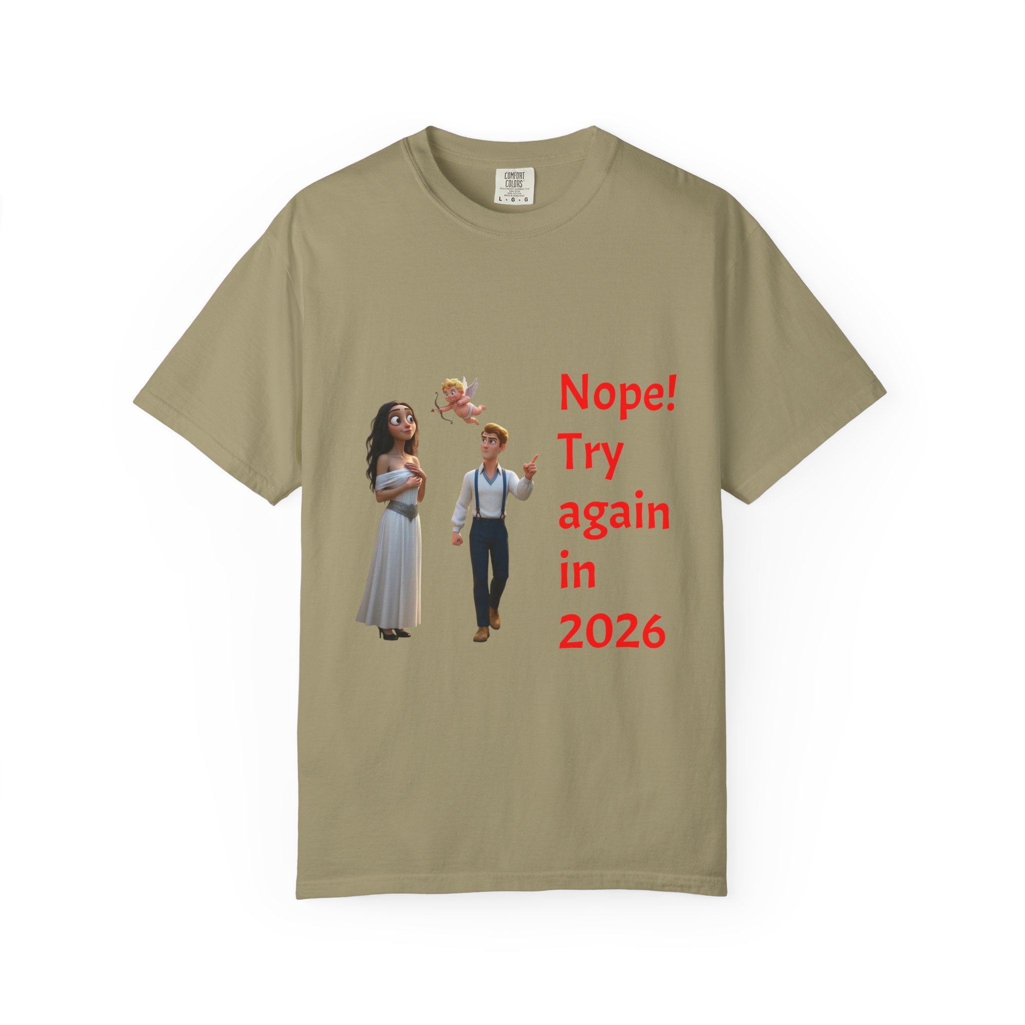 Nope! Try Again in 2026 T‑Shirt — Anti‑Valentine Cupid Humor