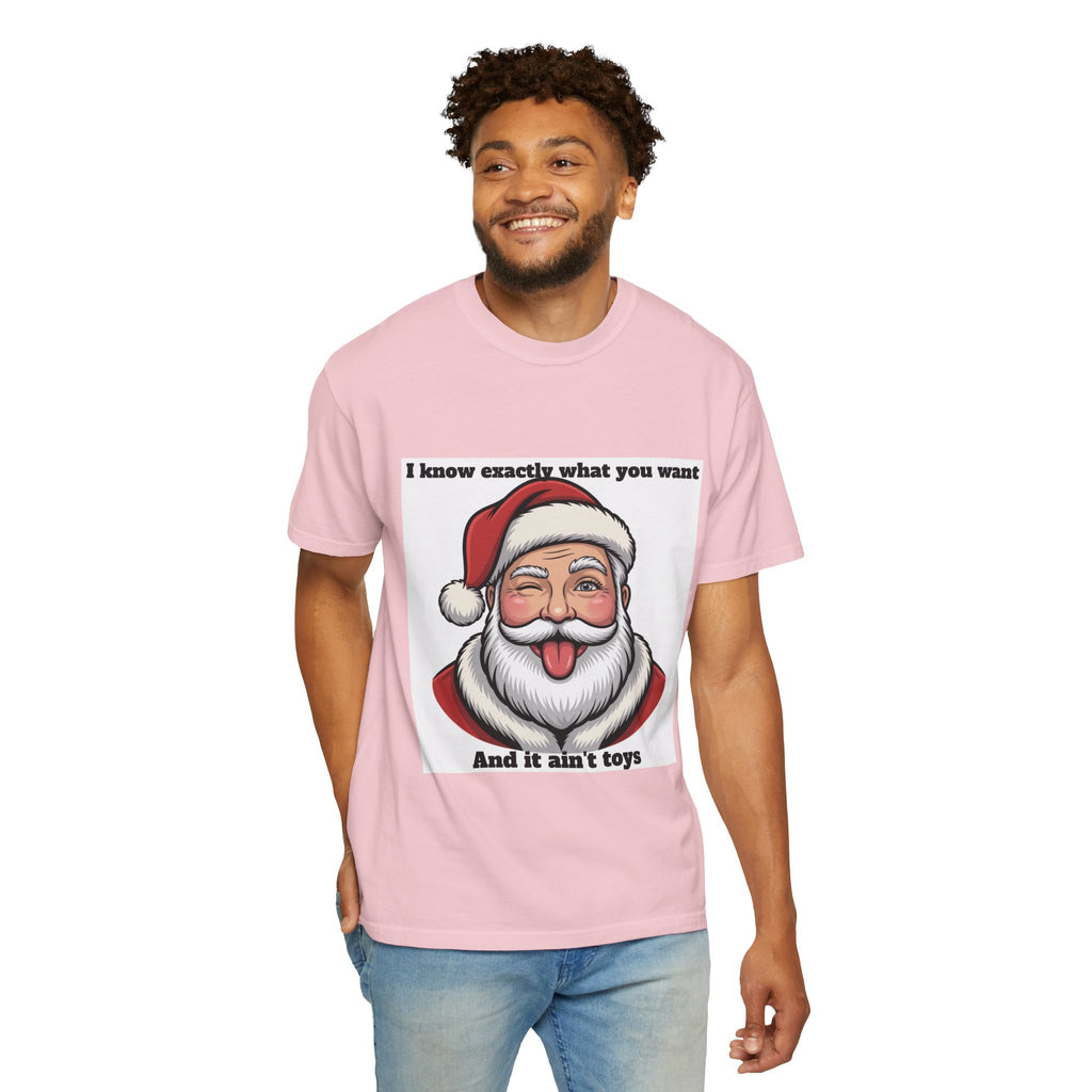 Santa Tongue-Out Christmas T-Shirt — "I know exactly what you want and it ain't toys"