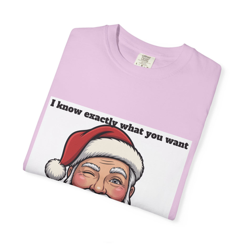 Santa Tongue-Out Christmas T-Shirt — "I know exactly what you want and it ain't toys"