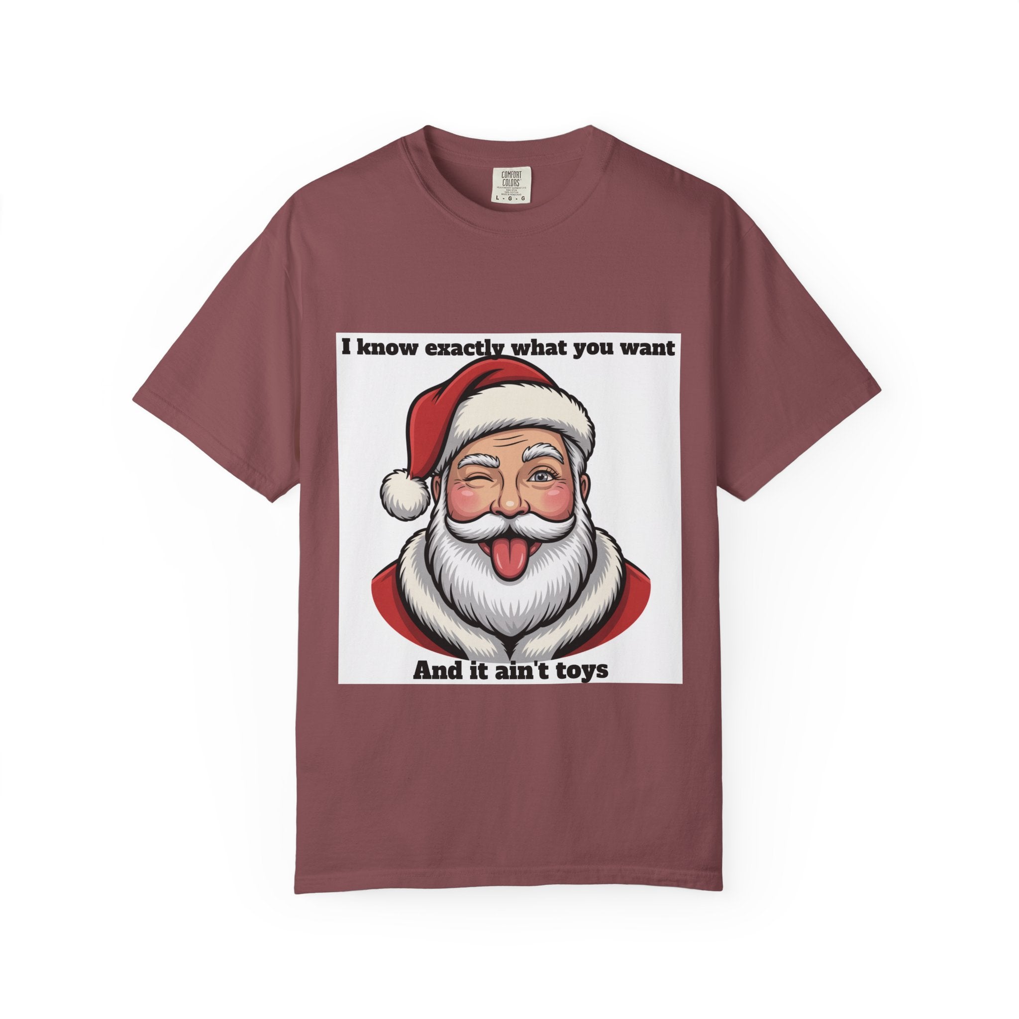 Santa Tongue-Out Christmas T-Shirt — "I know exactly what you want and it ain't toys"