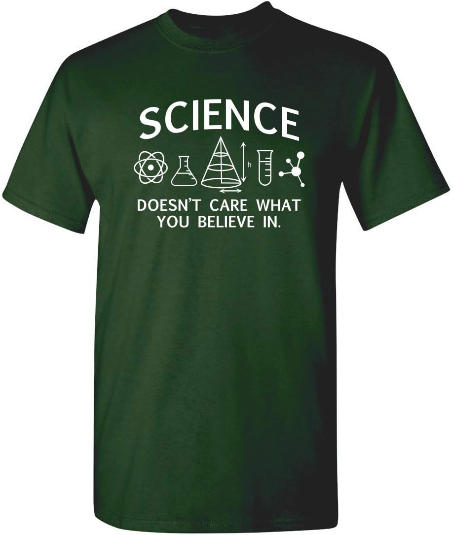 Science Care What You Believe Graphic Novelty Sarcastic Funny T Shirt