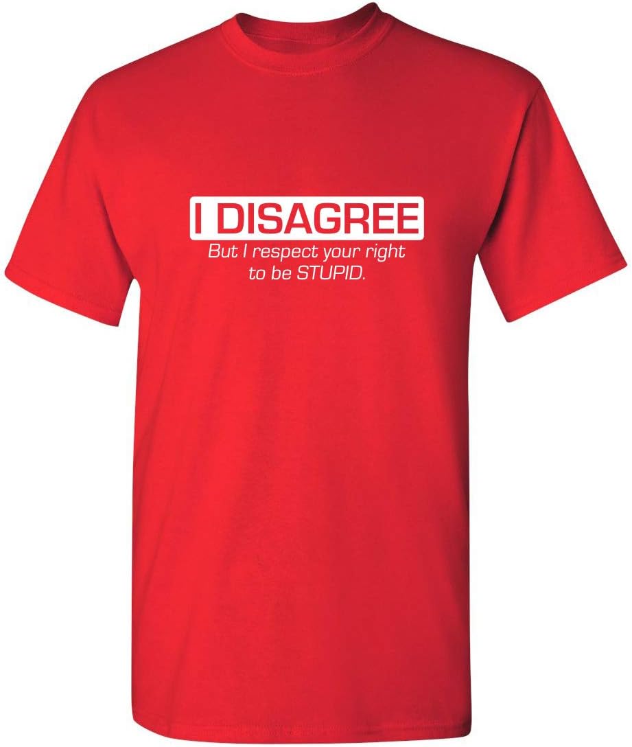 I Disagree But I Respect Your Right Humor Sarcasm Funny T Shirt