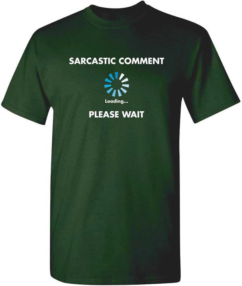 Sarcastic Comment Loading Funny Tee | Cool Funny Tshirts for Everyday Wear | Retro Vintage Shirt | Unique Graphic T Shirts