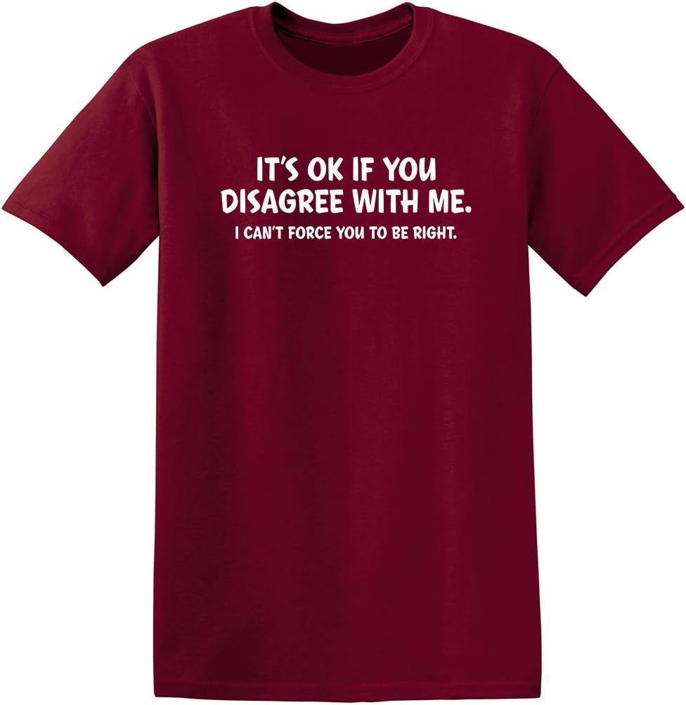 It's Ok If You Disagree with Me Funny Mens Graphics T Shirts | Adult Humor Graphic Tees | Novelty Sarcastic T-Shirts