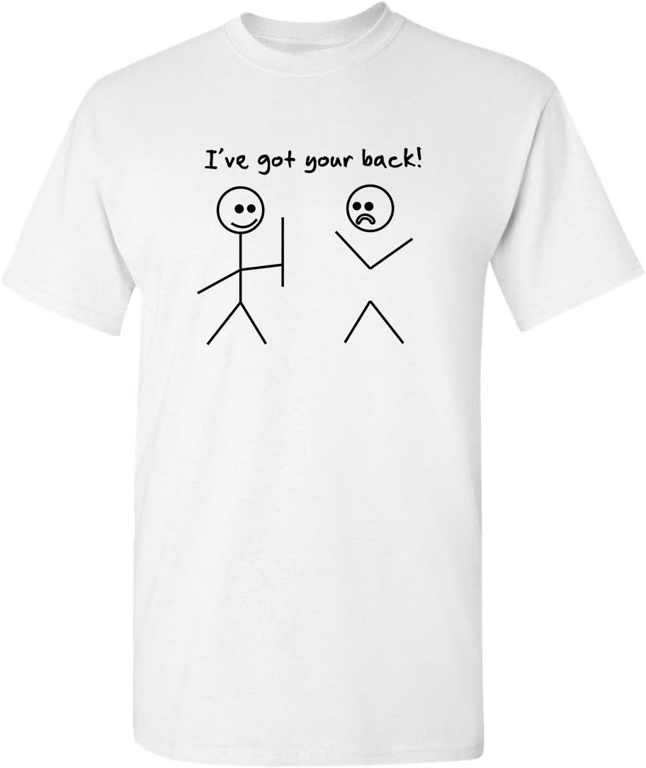 I've Got Your Back Shirt Funny Stick Figure Graphic Novelty Humor Tee for Men Women Kids Sarcastic Joke Gag Gift T-Shirt