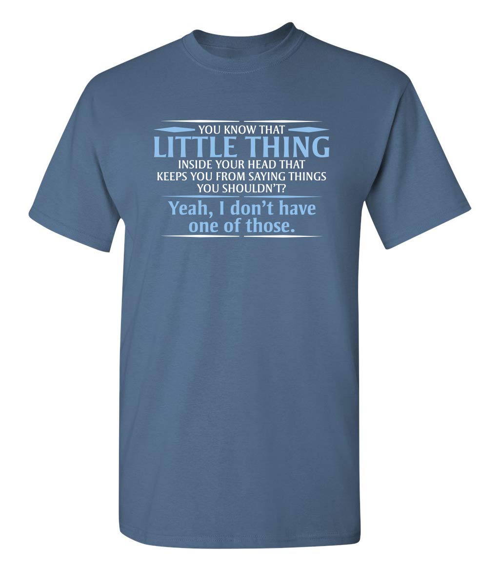 You Know The Little Thing Cool Graphic Sarcastic Sarcasm Novelty Funny T Shirt