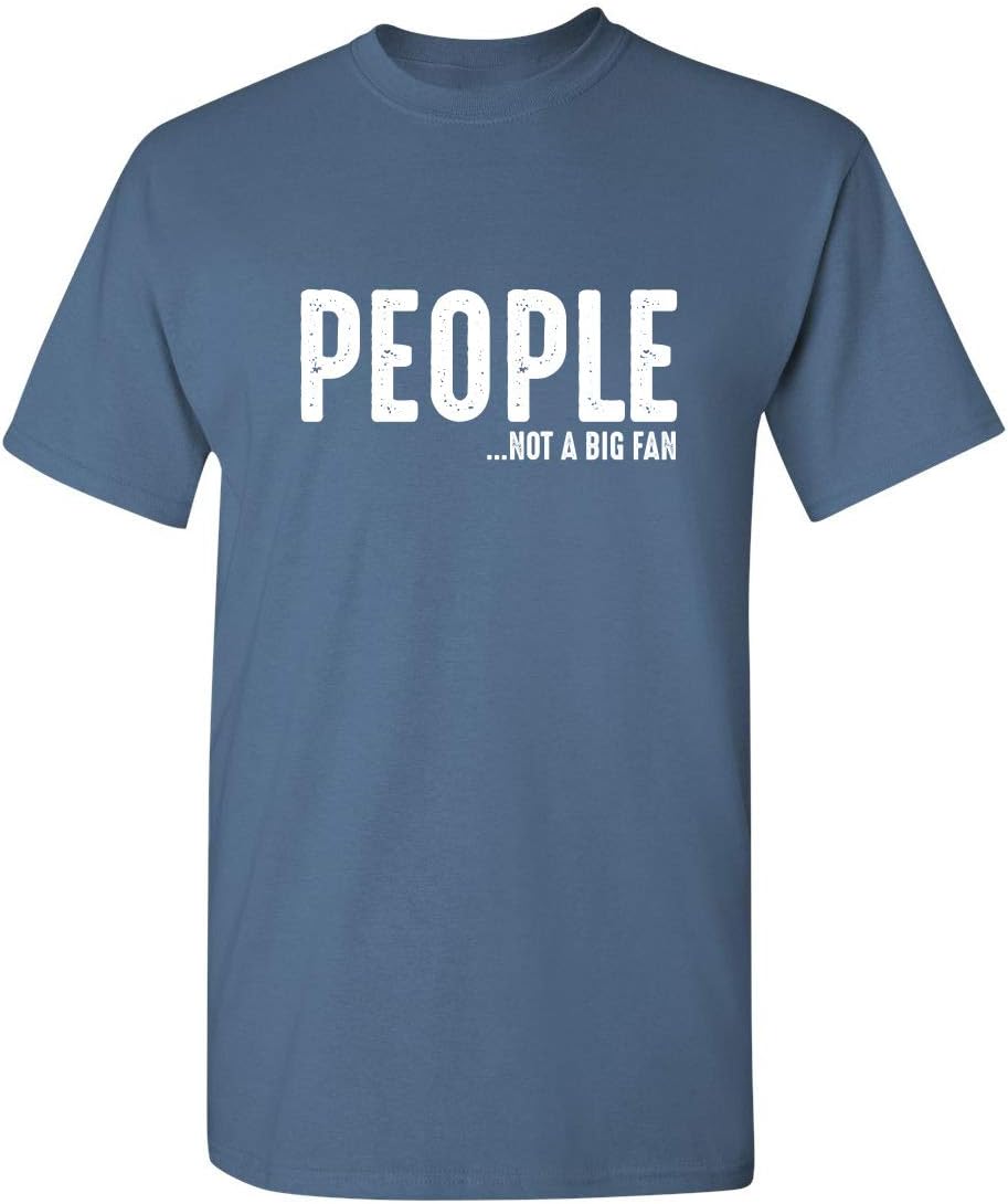 People Not A Fan About Me Graphic Novelty Sarcastic Funny T Shirt