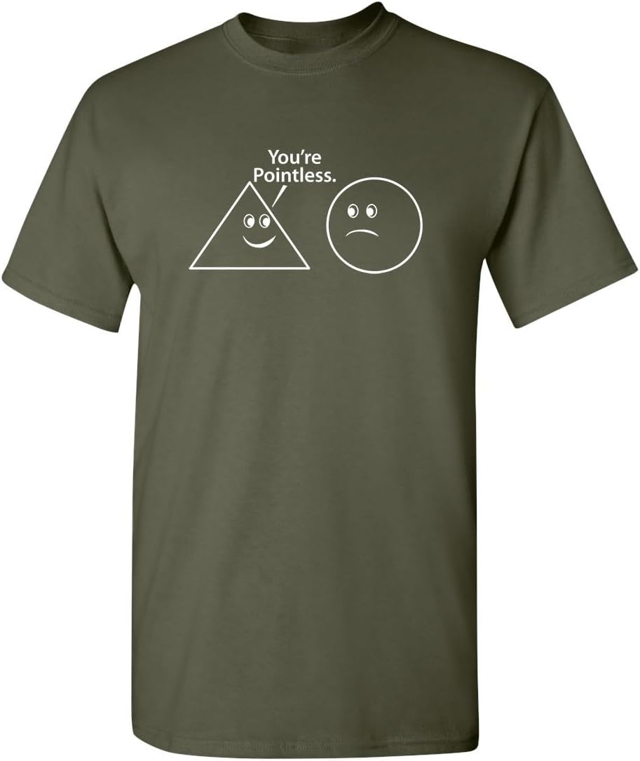 You're Pointless Geometric Shapes T-Shirt Funny | Trendy Mens Graphic Tees for Humor | Graphic Novelty Sarcastic T Shirt