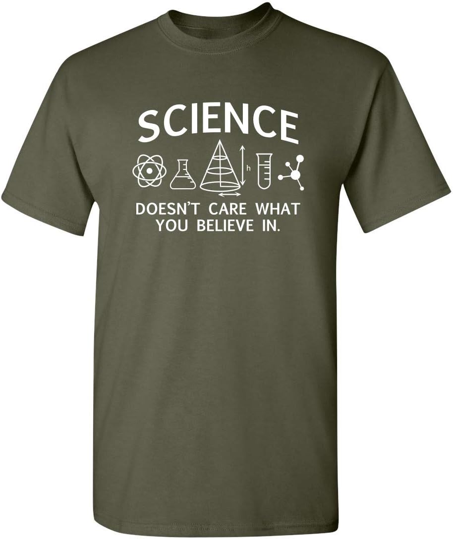 Science Care What You Believe Graphic Novelty Sarcastic Funny T Shirt