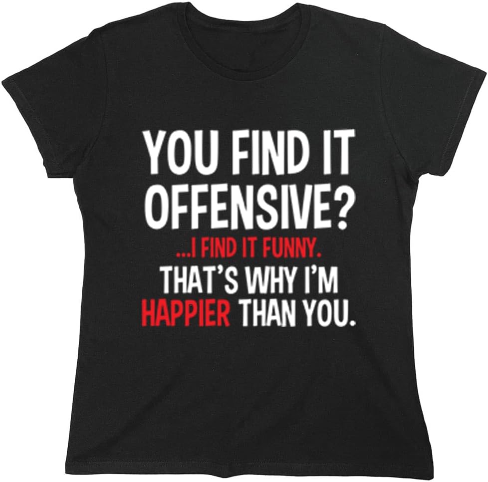 You Find It Offensive? | Casual Novelty Funny Mens T-Shirts | Printed in USA Adult Humor Sarcastic Tees