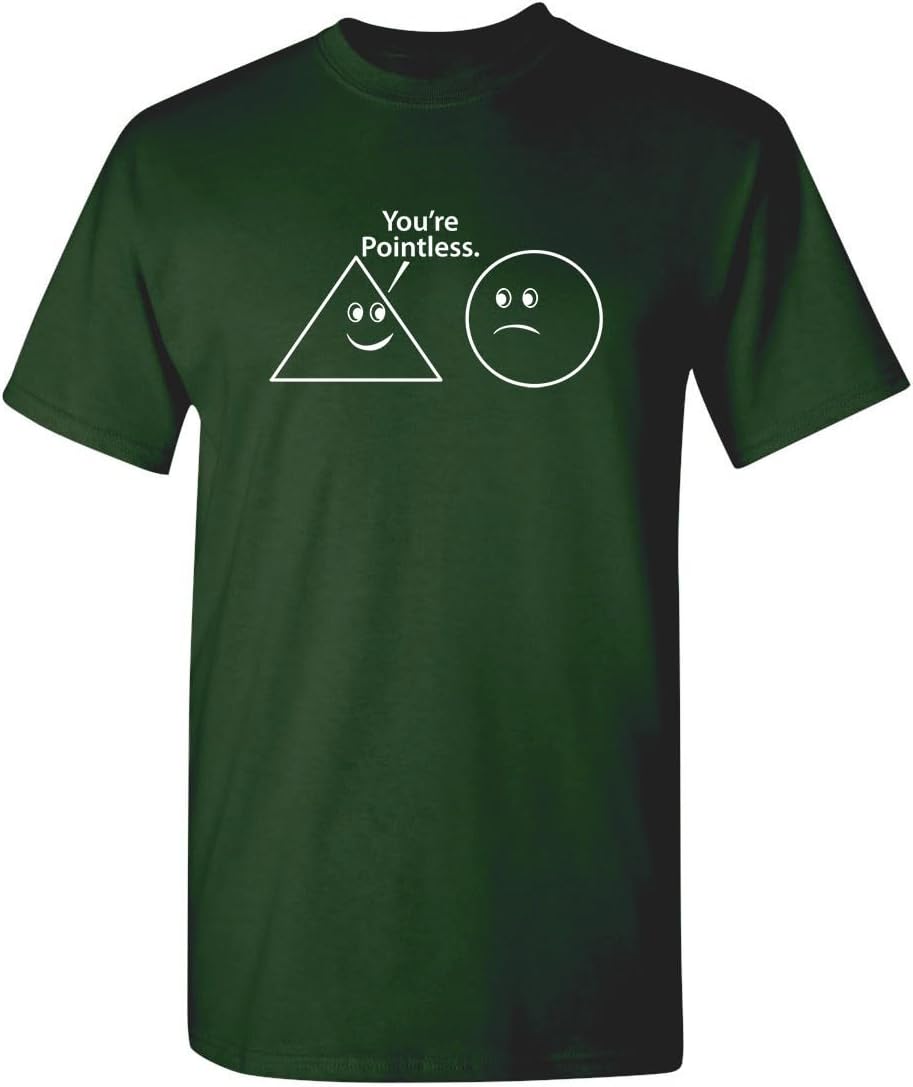 You're Pointless Geometric Shapes T-Shirt Funny | Trendy Mens Graphic Tees for Humor | Graphic Novelty Sarcastic T Shirt