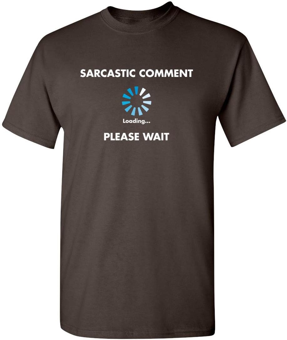 Sarcastic Comment Loading Funny Tee | Cool Funny Tshirts for Everyday Wear | Retro Vintage Shirt | Unique Graphic T Shirts