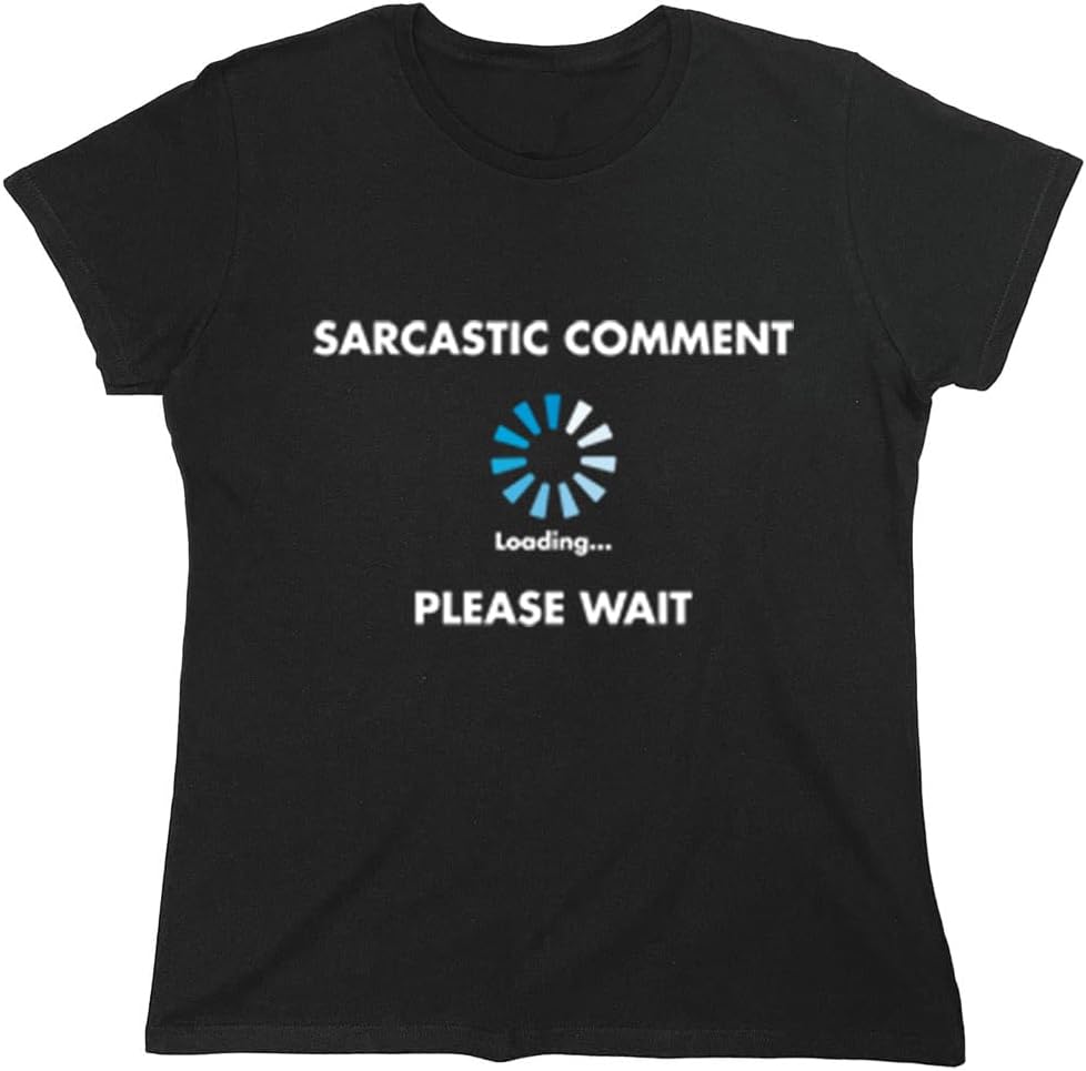 Sarcastic Comment Loading Funny Tee | Cool Funny Tshirts for Everyday Wear | Retro Vintage Shirt | Unique Graphic T Shirts
