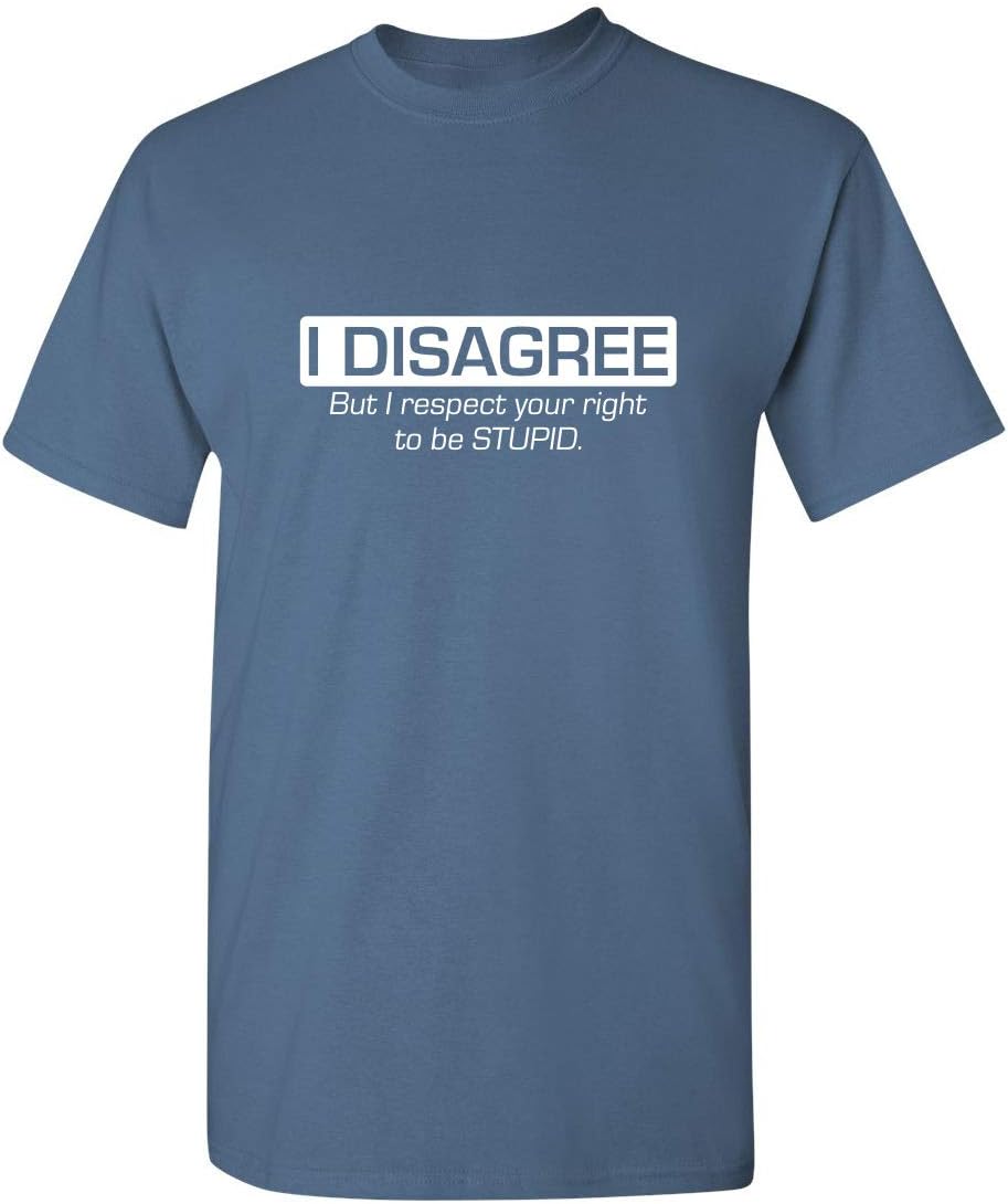 I Disagree But I Respect Your Right Humor Sarcasm Funny T Shirt