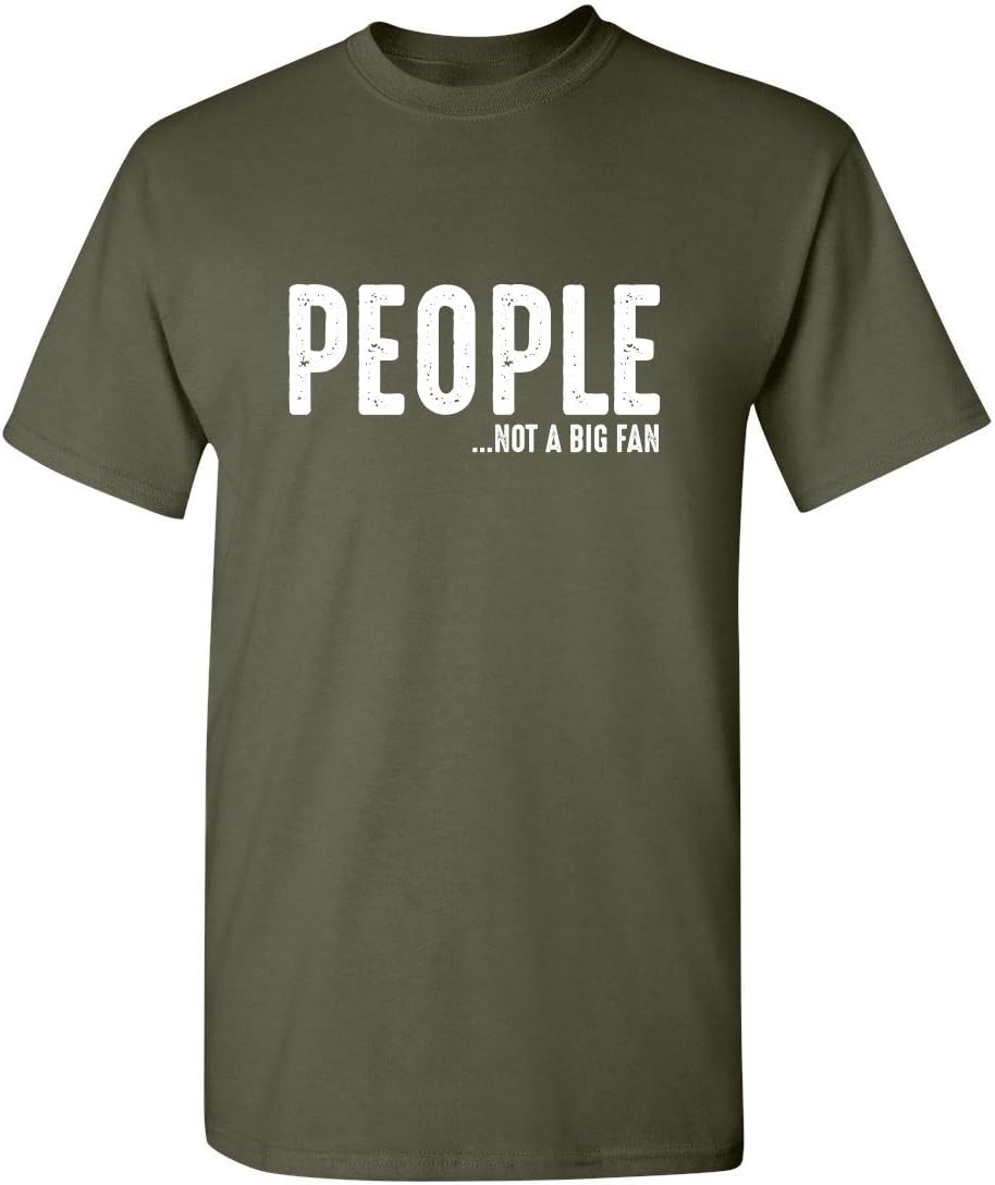 People Not A Fan About Me Graphic Novelty Sarcastic Funny T Shirt