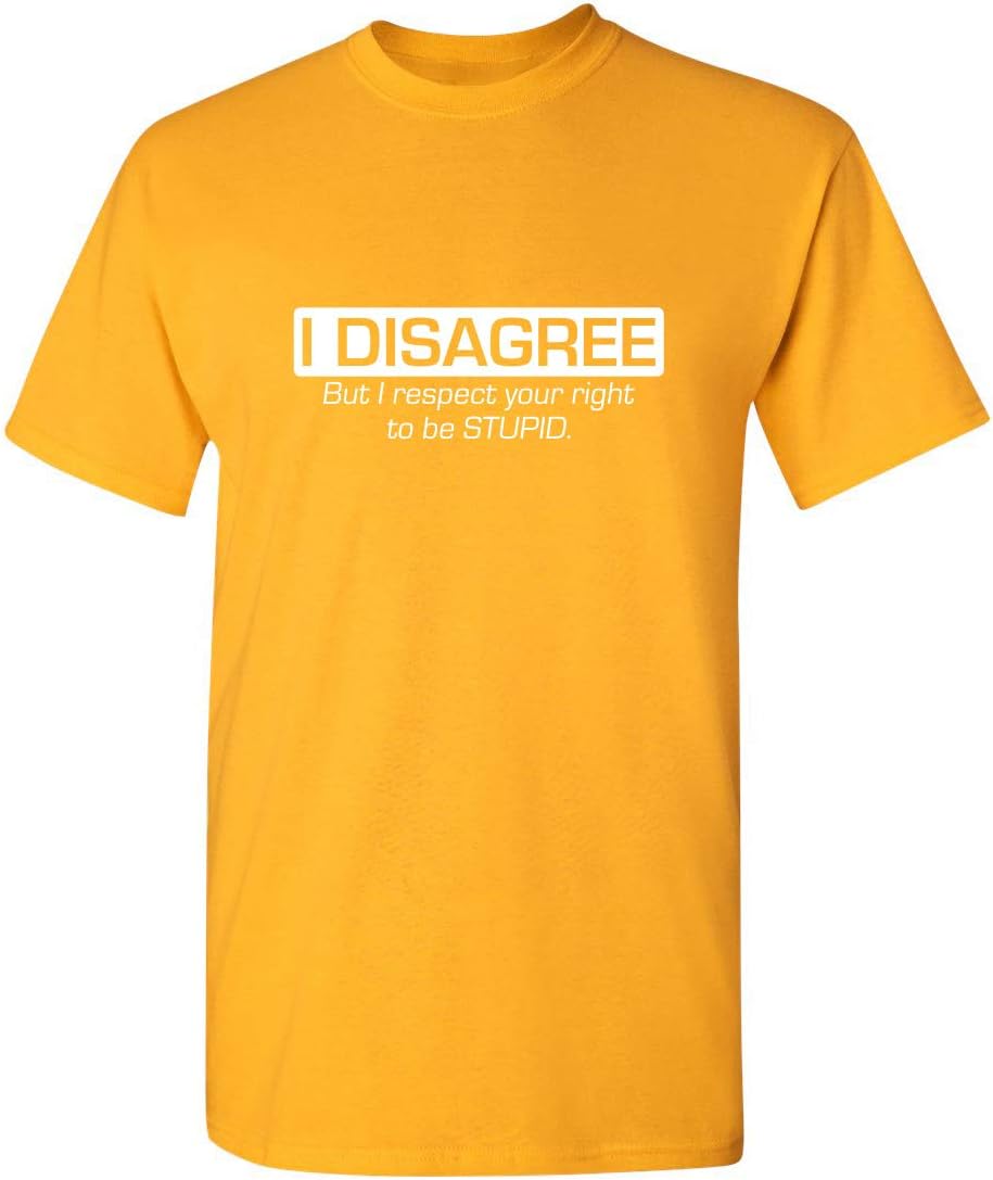 I Disagree But I Respect Your Right Humor Sarcasm Funny T Shirt