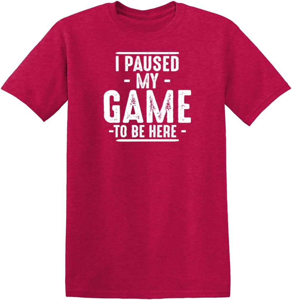 I Paused My Game to Be Here Graphic Tees Men Gaming Gamer Novelty Funny T Shirt