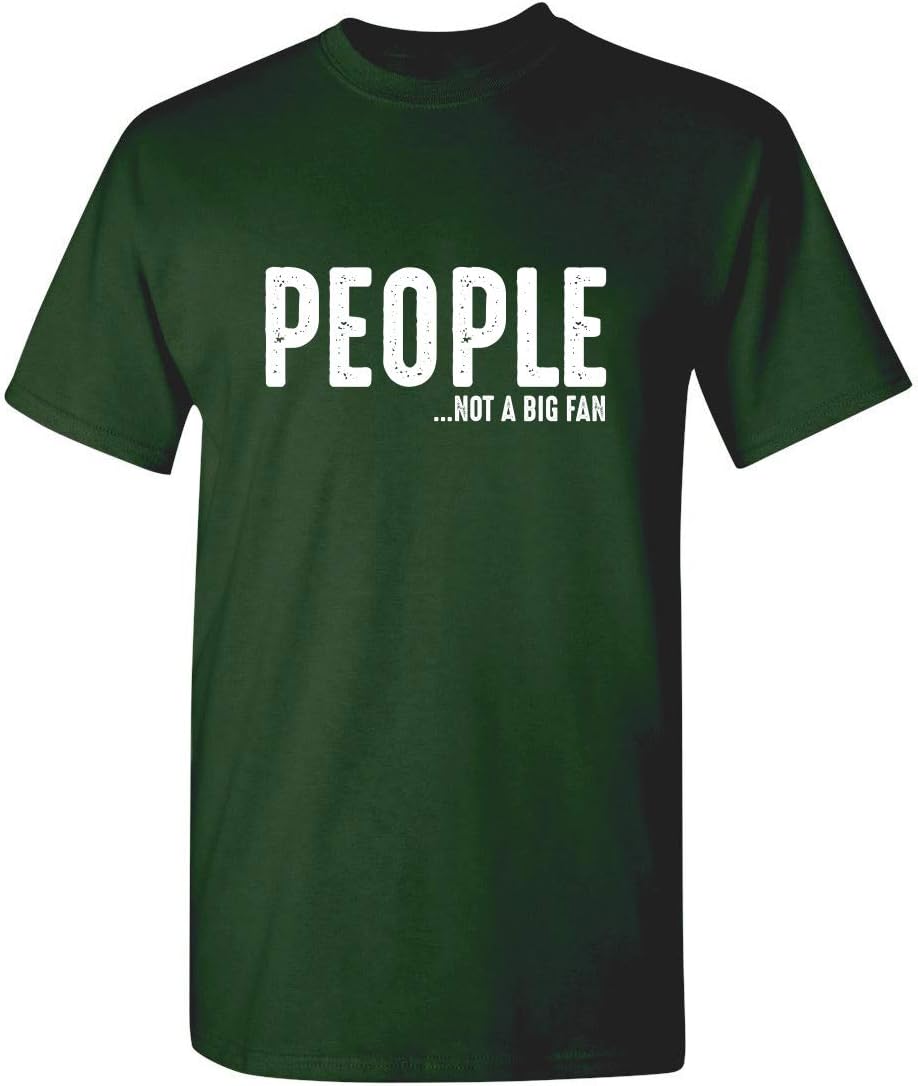 People Not A Fan About Me Graphic Novelty Sarcastic Funny T Shirt