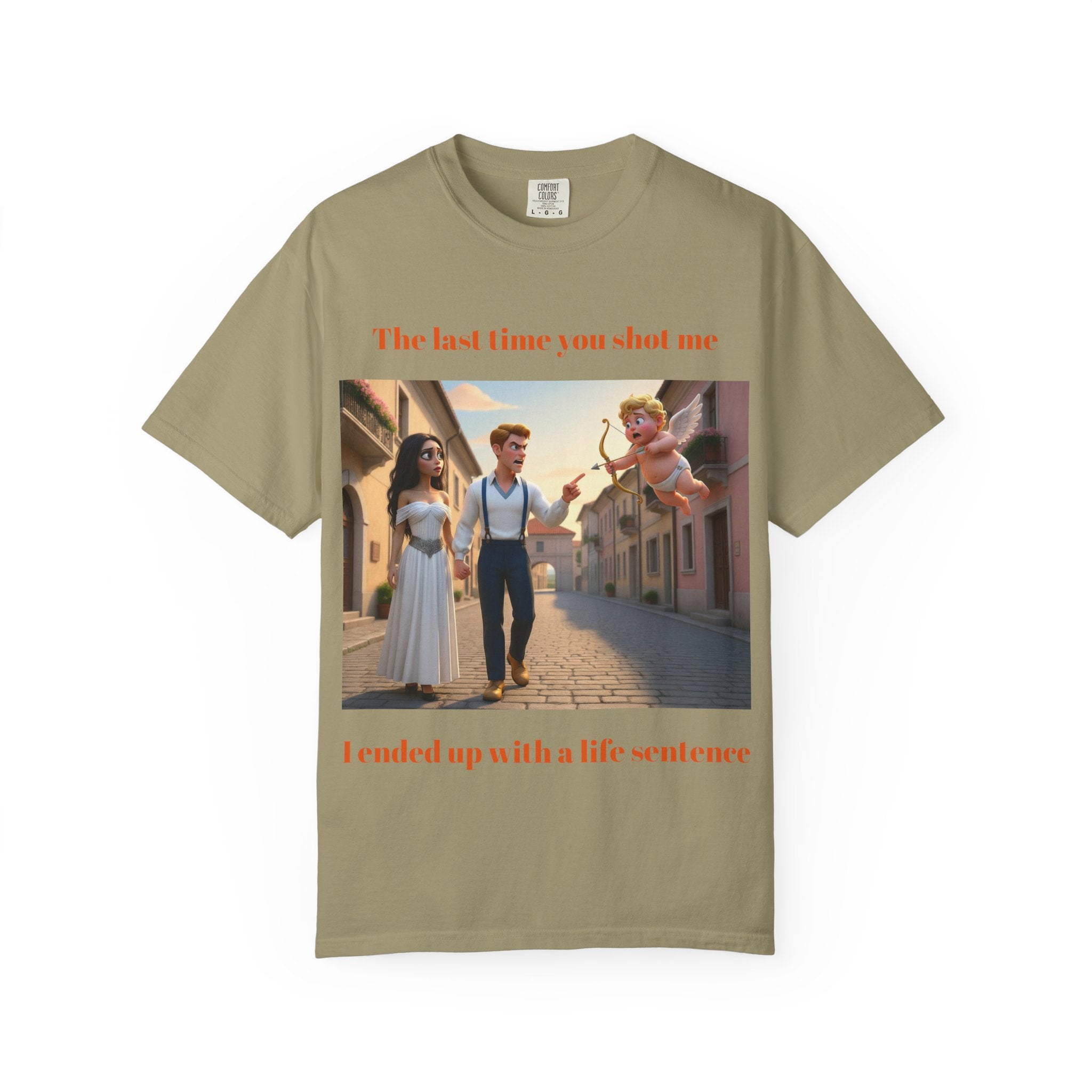 Graphic T-Shirt — "Last Time You Shot Me I Ended Up With a Life Sentence" (Cupid Funny Valentines Tee)