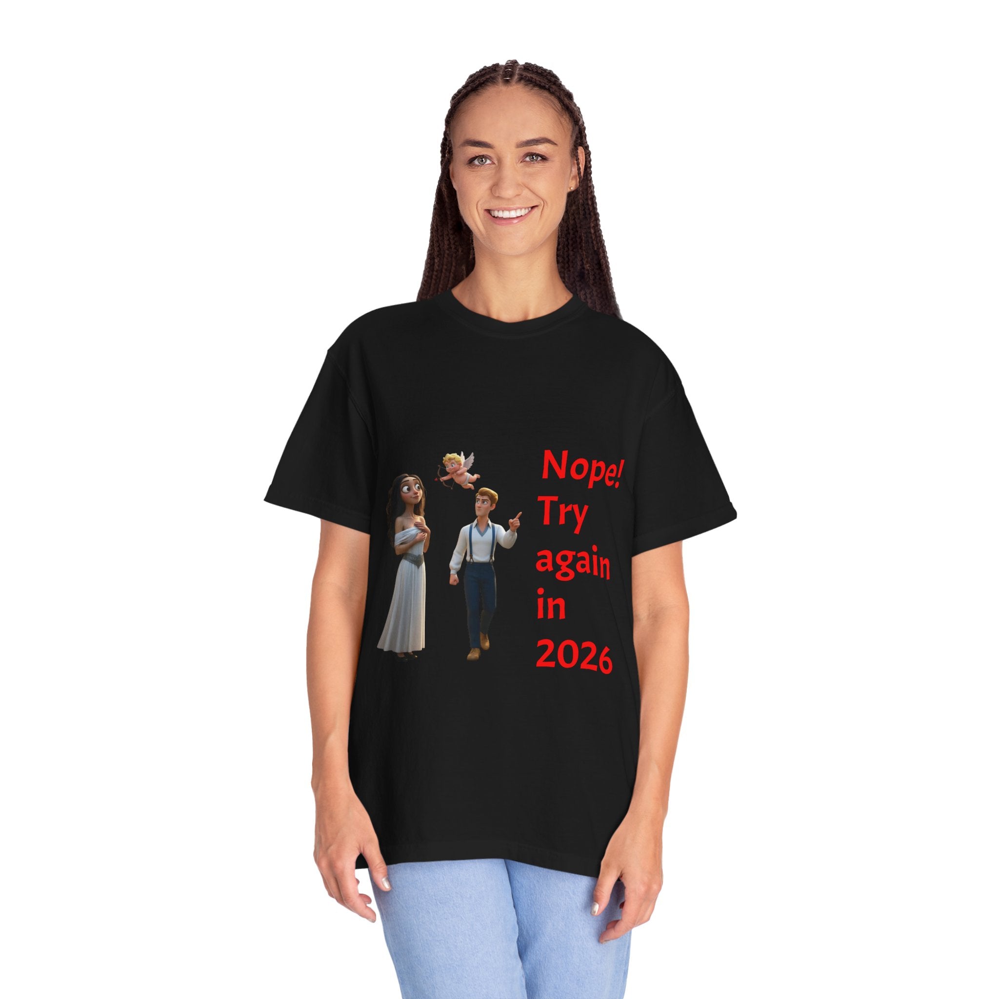 Nope! Try Again in 2026 T‑Shirt — Anti‑Valentine Cupid Humor