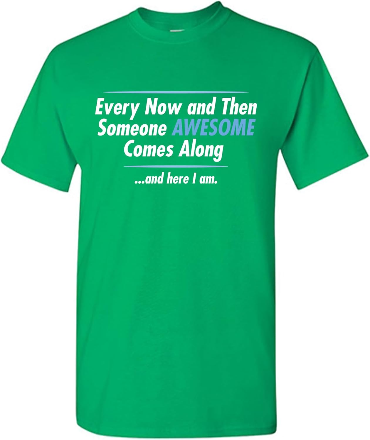 Someone Awesome Comes Along | Mens Graphic T Shirt with Fun Quote | Funny Tee Shirt for Men Printed in USA, Funny T Shirts