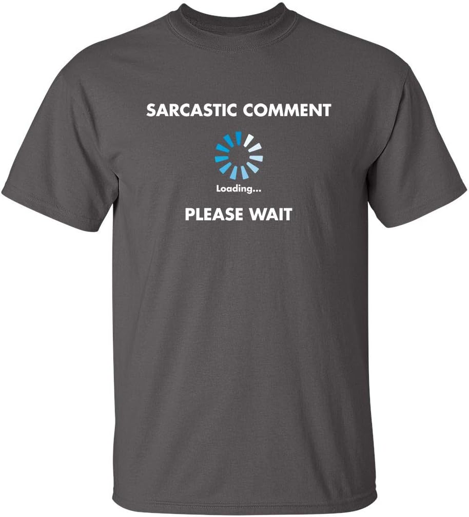 Sarcastic Comment Loading Funny Tee | Cool Funny Tshirts for Everyday Wear | Retro Vintage Shirt | Unique Graphic T Shirts