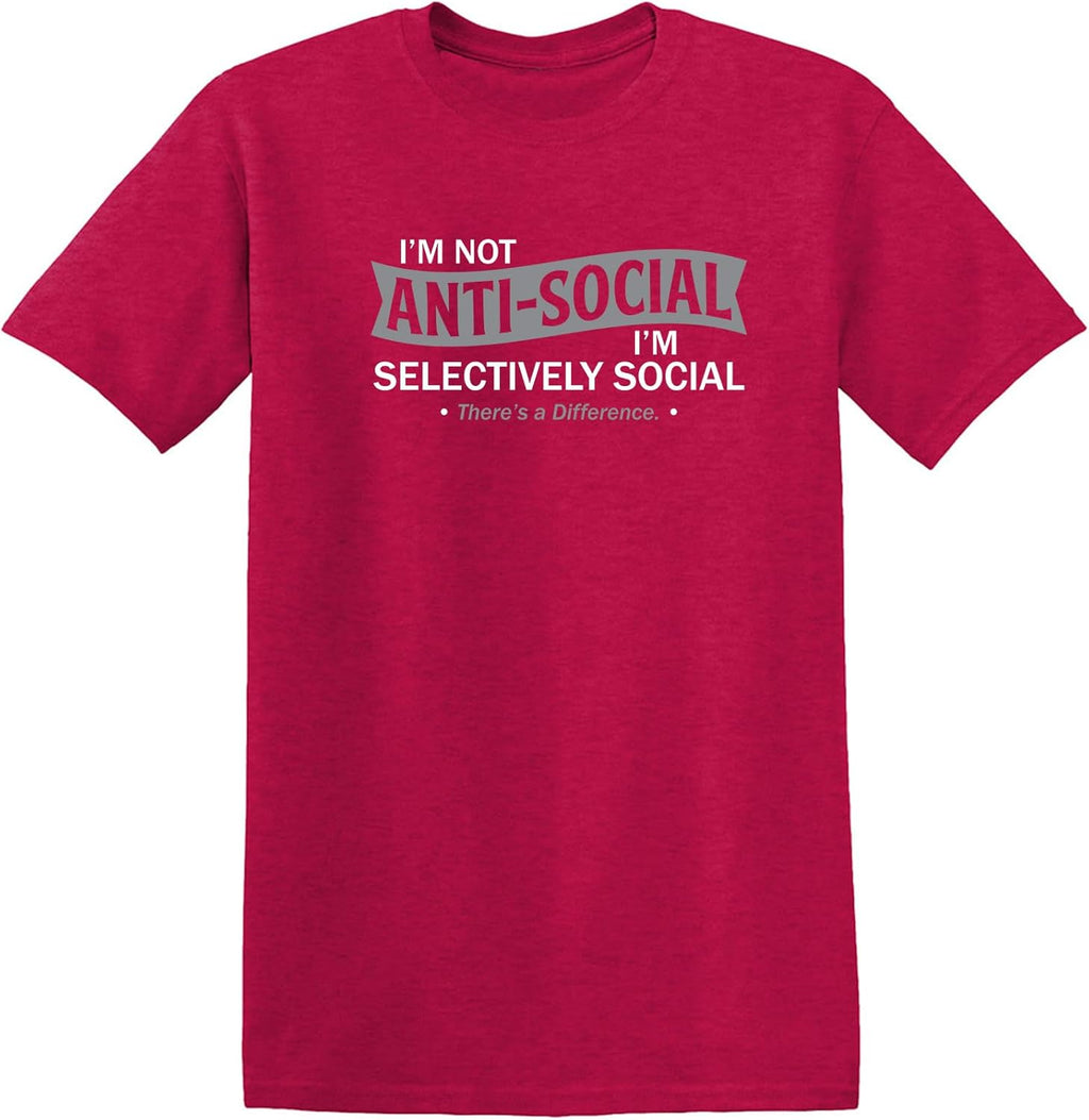 I'm Not Anti-Social I'm Selectively Social Funny Men Tee Shirt | Casual Sarcastic Humor Top | Novelty Sarcastic Funny T Shirt