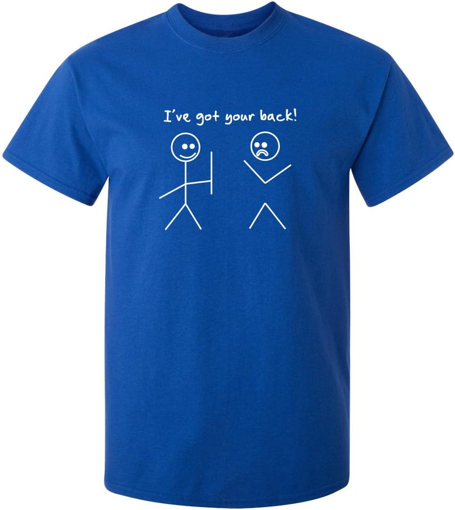 I've Got Your Back Shirt Funny Stick Figure Graphic Novelty Humor Tee for Men Women Kids Sarcastic Joke Gag Gift T-Shirt