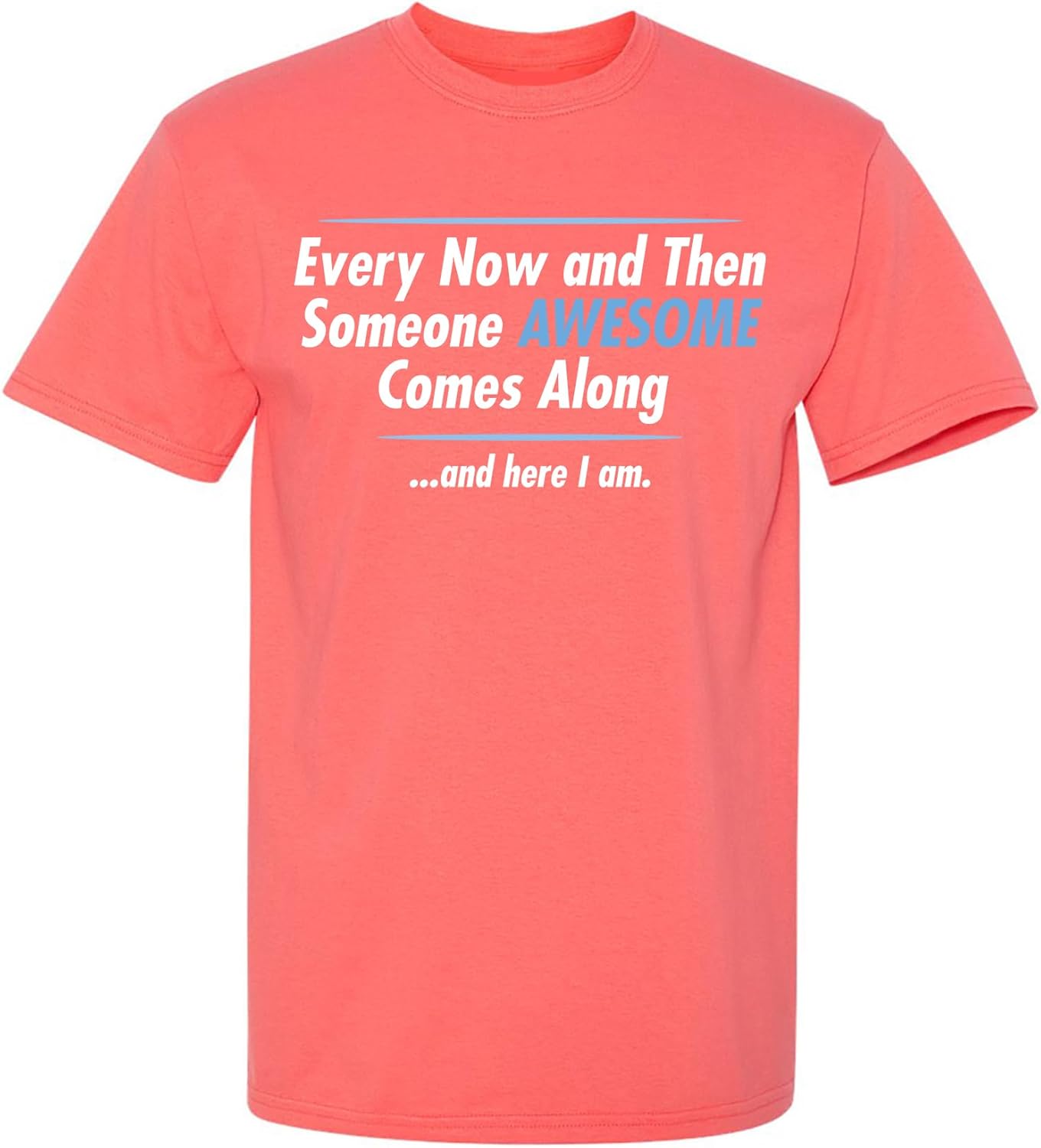 Someone Awesome Comes Along | Mens Graphic T Shirt with Fun Quote | Funny Tee Shirt for Men Printed in USA, Funny T Shirts