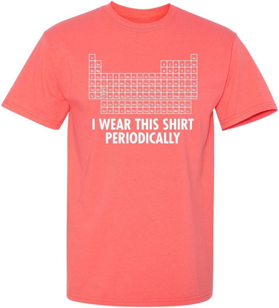I Wear This Shirt Periodically | Hilarious Science Mens T Shirts | Humor Graphic Tees Men | Graphic Science Funny T Shirt