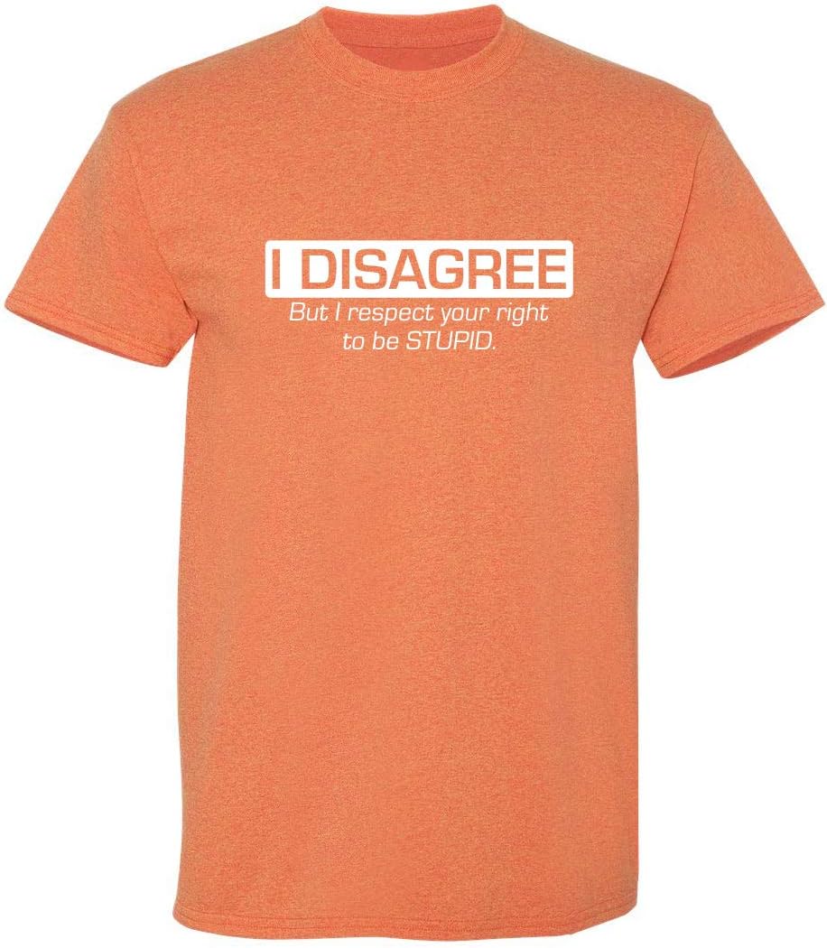I Disagree But I Respect Your Right Humor Sarcasm Funny T Shirt