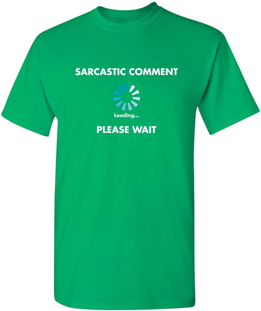 Sarcastic Comment Loading Funny Tee | Cool Funny Tshirts for Everyday Wear | Retro Vintage Shirt | Unique Graphic T Shirts