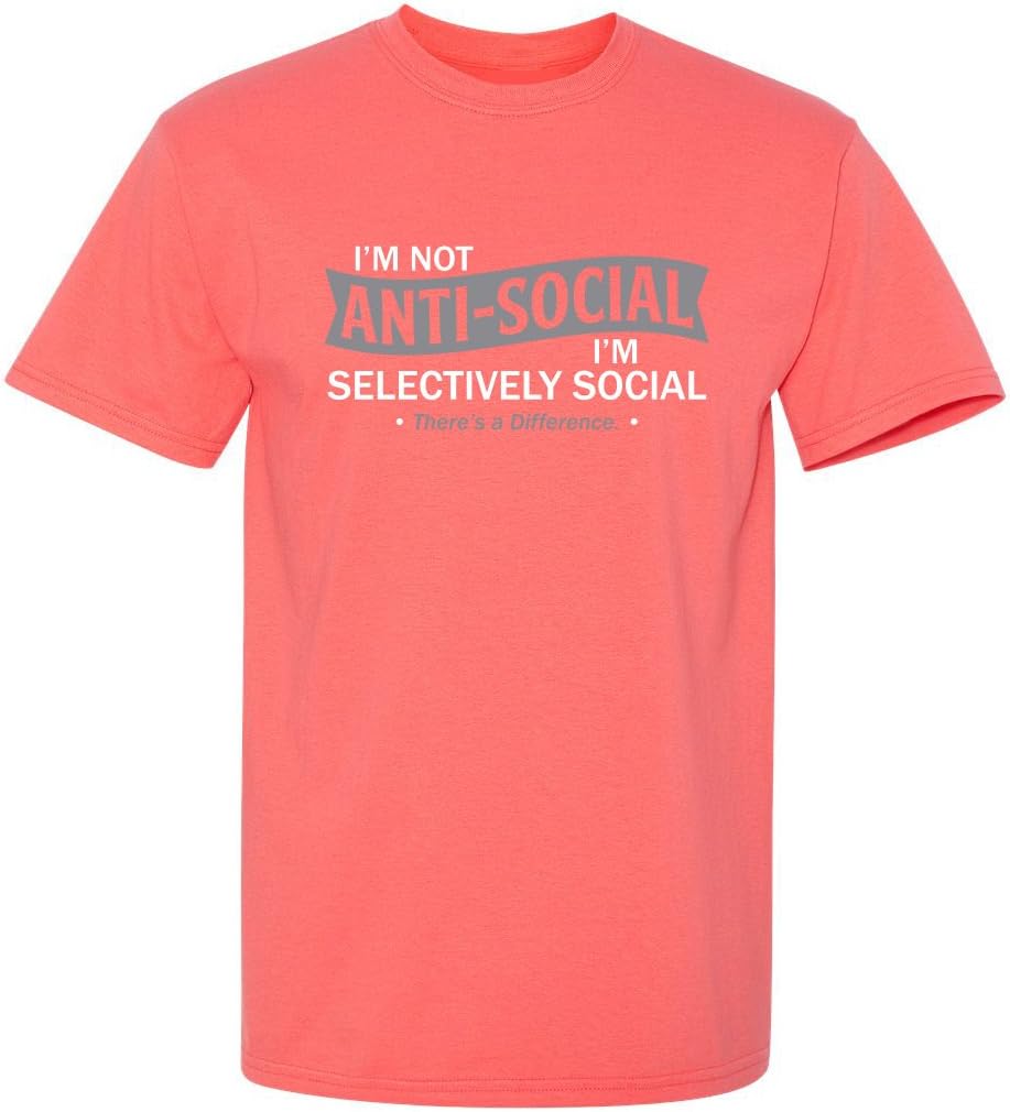 I'm Not Anti-Social I'm Selectively Social Funny Men Tee Shirt | Casual Sarcastic Humor Top | Novelty Sarcastic Funny T Shirt
