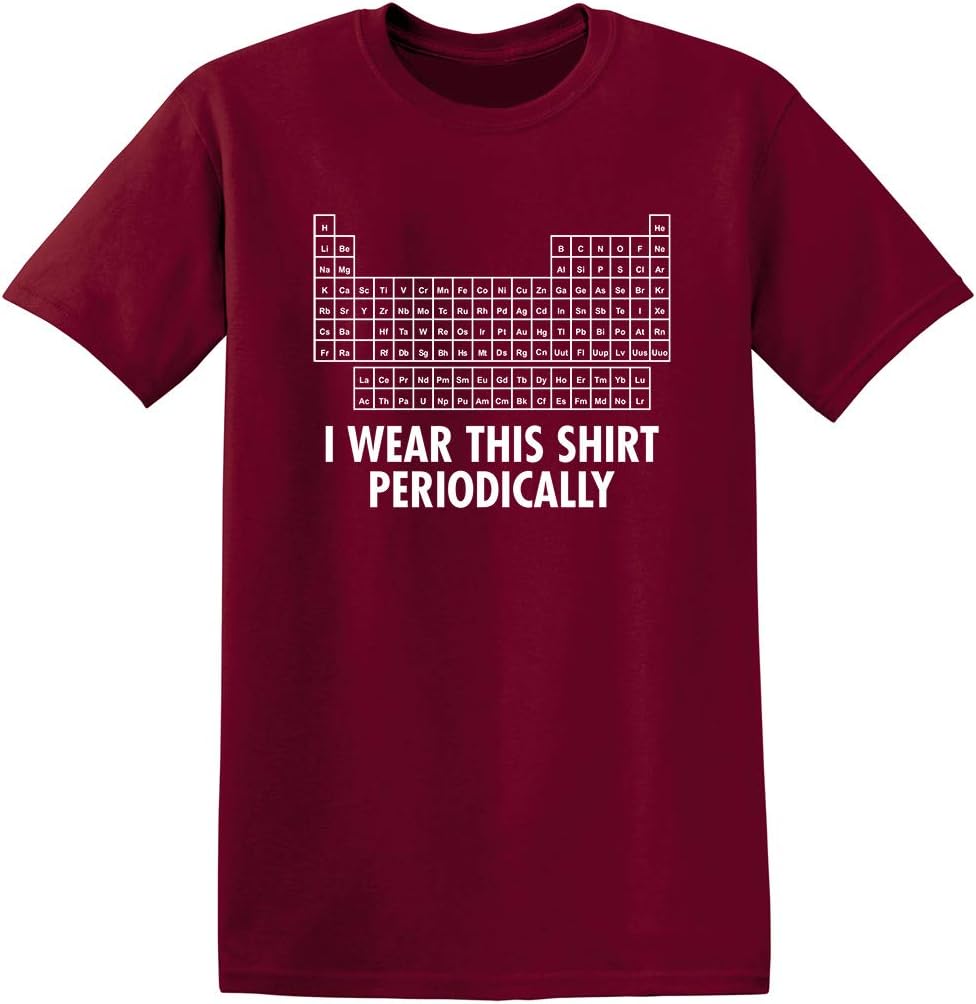 I Wear This Shirt Periodically | Hilarious Science Mens T Shirts | Humor Graphic Tees Men | Graphic Science Funny T Shirt
