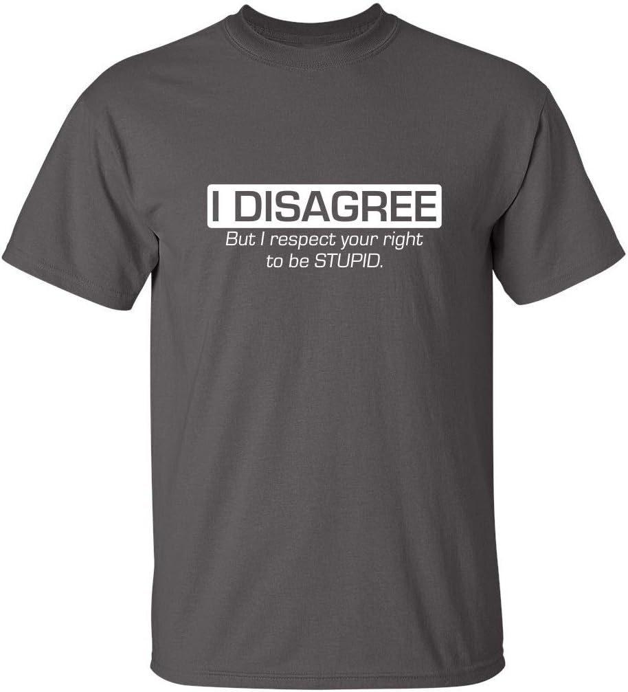 I Disagree But I Respect Your Right Humor Sarcasm Funny T Shirt