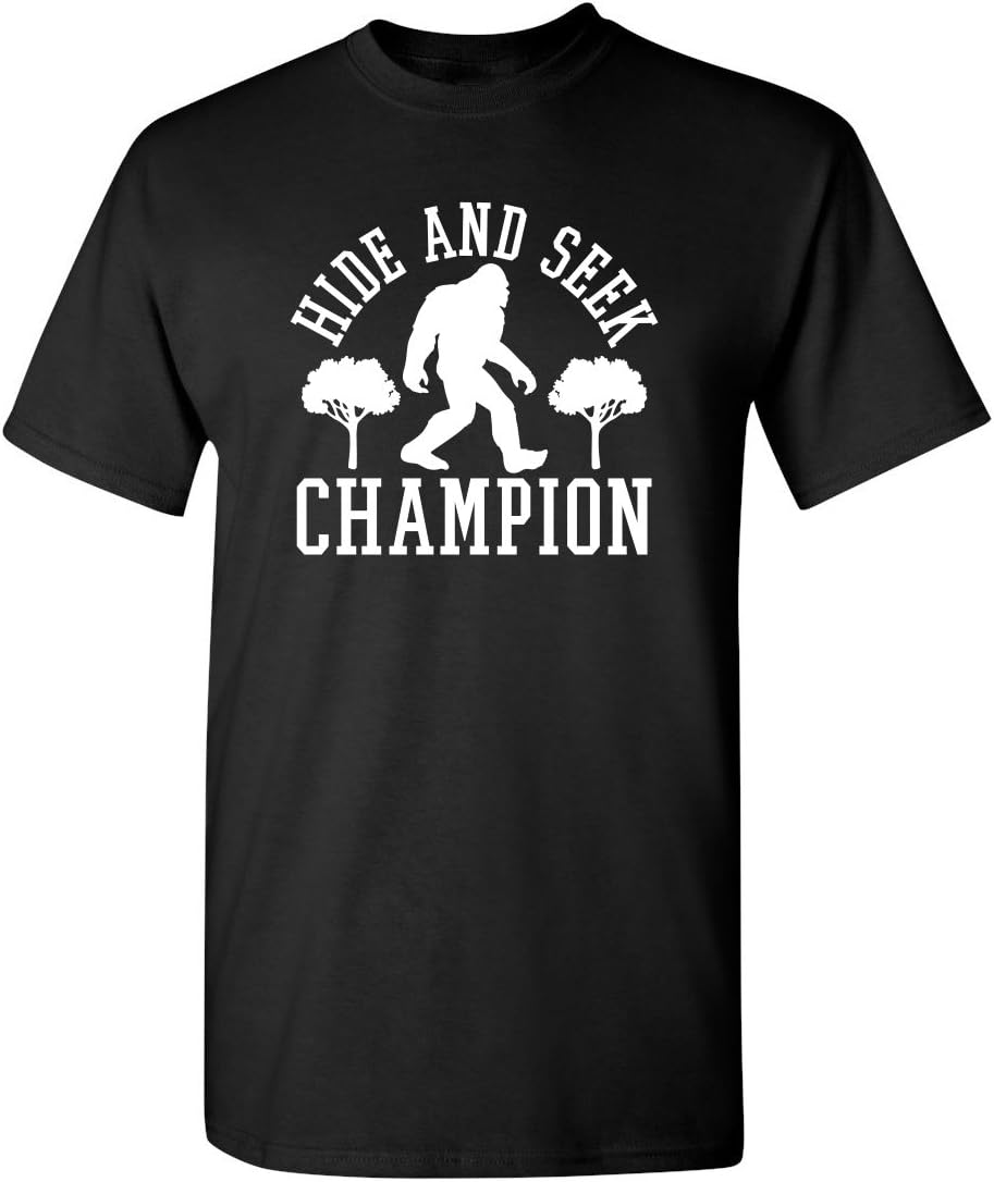 Bigfoot Hide and Seek Champ Sarcastic Graphic Funny T Shirt