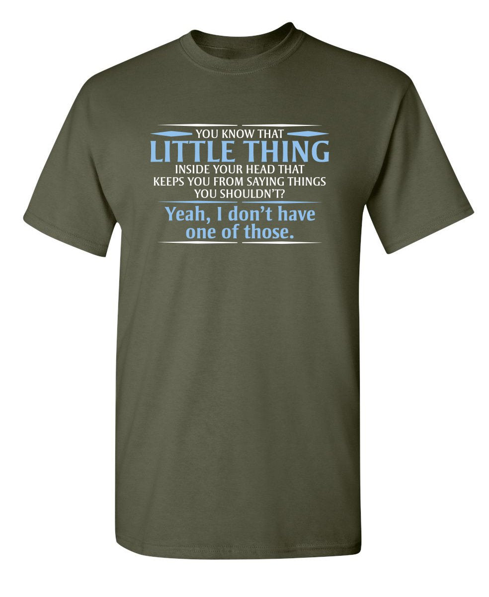 You Know The Little Thing Cool Graphic Sarcastic Sarcasm Novelty Funny T Shirt